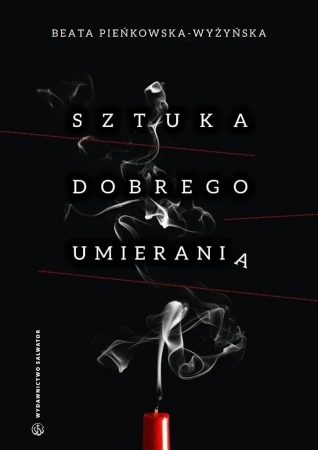 Sztuka dobrego umierania - Beata Pieńkowska-Wyżyńska
