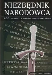 Niezbędnik narodowca - ABC nowoczesnego nacjonalizmu - PRACA ZBIOROWA