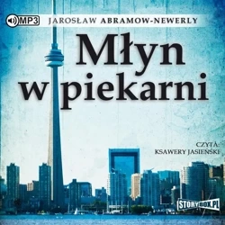 Młyn w piekarni audiobook - Jarosław Abramow-Newerly