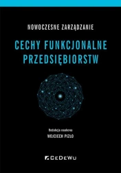 Nowoczesne zarządzanie. Cechy funkcjonalne.. - Wojciech Pizło red. nauk.