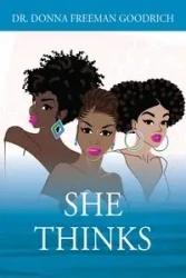 She Thinks - Donna Freeman Goodrich Dr.