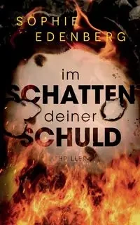 Im Schatten deiner Schuld - Sophie Edenberg