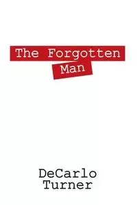 The Forgotten Man - Turner DeCarlo