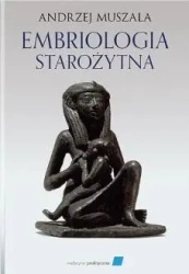 Embriologia starożytna - Andrzej Muszala