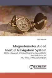 Magnetometer Aided Inertial Navigation System - Kayasal U. Ur