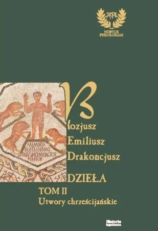 Emiliusz Blozjusz Drakoncjusz. Dzieła T.2 - red. Anna Maria Wasyl