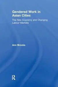 Gendered Work in Asian Cities - Brooks Ann