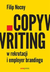 Copywriting w rekrutacji i employer brandingu - Filip Nocny