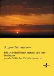 Die Oberrheinische Malerei und ihre Nachbarn - August Schmarsow