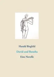 David und Batseba - Birgfeld Harald