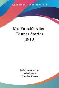 Mr. Punch's After-Dinner Stories (1910) - Hammerton J. A.