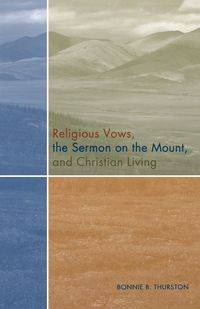 Religious Vows, the Sermon on the Mount, and Christian Living - Bonnie B. Thurston