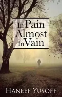 In Pain Almost In Vain - Yusoff Haneef