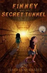 Finney and the Secret Tunnel - Jamie Lane Barber