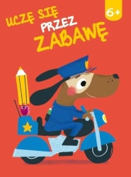 Uczę się przez zabawę 6+ - praca zbiorowa