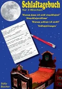 Schlaftagebuch für 3 Wochen - Renate Sültz