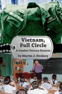 Vietnam, Full Circle - Martin J. Dockery