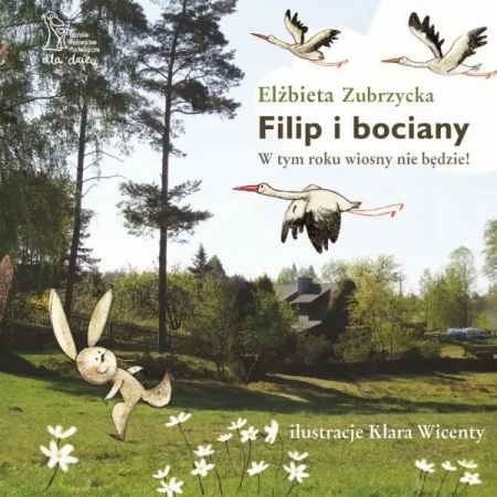 Filip i bociany. W tym roku wiosny nie będzie (wyd. 2022) - Elżbieta Zubrzycka