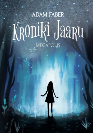eBook Kroniki Jaaru. Megapolis - Adam Faber epub
