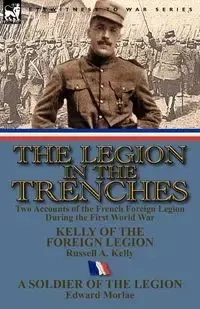 The Legion in the Trenches - A. Kelly Russell