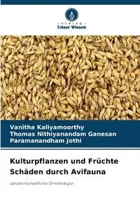 Kulturpflanzen und Früchte Schäden durch Avifauna - Kaliyamoorthy Vanitha