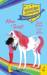 Akademia Jednorożców. Alina i Szept - Julie Sykes