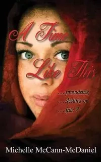 A Time Like This - Michelle McCann-McDaniel