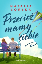 Przecież mamy siebie. Z autografem - Natalia Sońska