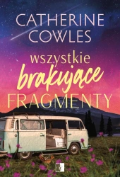 Wszystkie brakujące fragmenty - Catherine Cowles