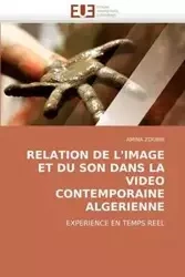 Relation de l'image et du son dans la video contemporaine algerienne - ZOUBIR-A