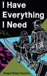I Have Everything I Need - Bridget Houchins McGee