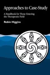 Approaches to Case-Study - Robin Higgins