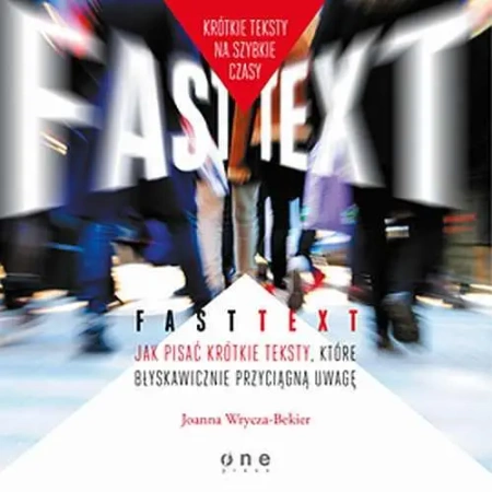 audiobook Fast text. Jak pisać krótkie teksty, które błyskawicznie przyciągną uwagę - Joanna Wrycza-Bekier