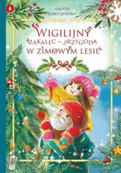 Wigilijny zakalec - przygoda w zimowym lesie - Arleta Remiszewska