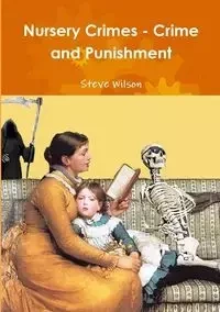 Nursery Crimes - Crime and Punishment - Wilson Steve