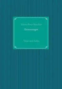 Erinnerungen - Peter Maschke Heinz