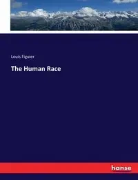 The Human Race - Louis Figuier