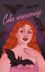 Cała wieczność - Gloria Duke, Magdalena Moltzan-Małkowska