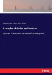 Examples of Gothic architecture - Augustus Pugin