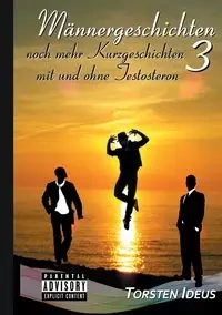 Männergeschichten 3 - Ideus Torsten