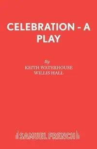 Celebration - A Play - Keith Waterhouse