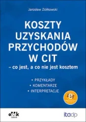 Koszty uzyskania przychodów w CIT - co jest, a co nie jest kosztem - Jarosław Ziółkowski