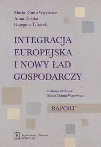 Integracja europejska i nowy ład gospodarczy - Dunin-Wąsowicz Maria