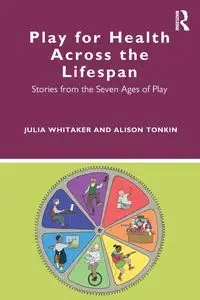 Play for Health Across the Lifespan - Julia Whitaker