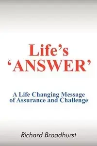 Life's 'Answer' - Richard Broadhurst
