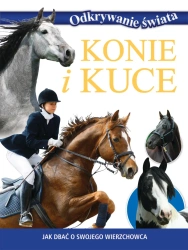Odkrywanie świata. Konie i kuce - praca zbiorowa