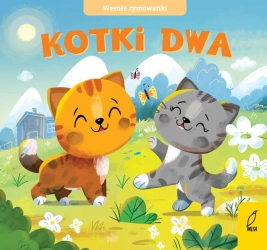 Kotki dwa. Wesołe rymowanki - opracowanie zbiorowe