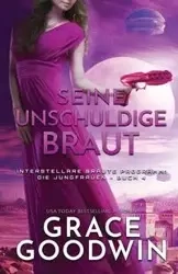 Seine unschuldige Braut - Grace Goodwin
