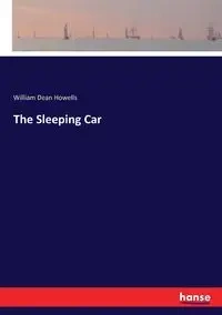 The Sleeping Car - William Dean Howells