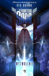 Wyzwolenie. The Frontiers Saga. Tom 10 - Ryk Brown